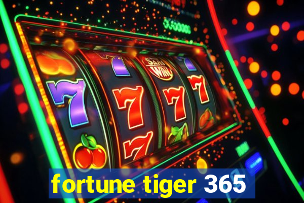 fortune tiger 365